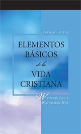 Elementos básicos de la vida cristiana, tomo 1 by Witness Lee & Watchman Nee